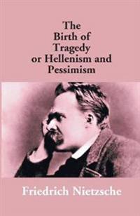 Bokomslag för "The Birth of Tragedy or Hellenism and Pessimism"