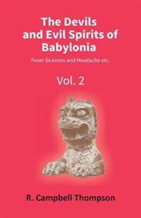 The Devils and Evil Spirits of Babylonia