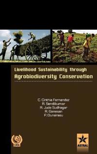 Livelihood Sustainability Through Agro-Biodiversity Conservation- a Socio-Economic Study