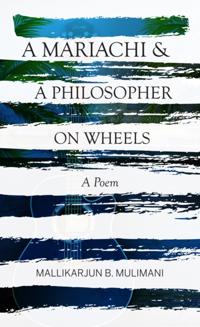 Mariachi & A Philosopher On Wheels ~ A Poem