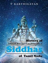 History of Medical and Spiritual Sciences of Siddhas of Tamil Nadu