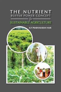 The Nutrient Buffer Power Concept for Sustainable Agriculture