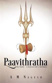 Paavithratha: The Purity-A Book on Life's Attributes