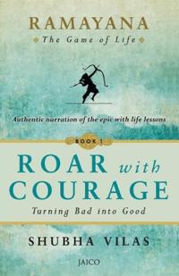 Ramayana: The Game of Life Roar with Courage