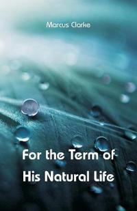 For the Term of His Natural Life