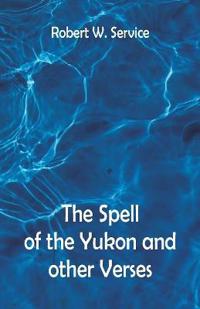 Kirjan kansi "The Spell of the Yukon and Other Verses"