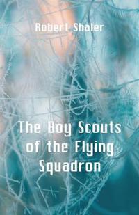Bokomslag för "The Boy Scouts of the Flying Squadron"