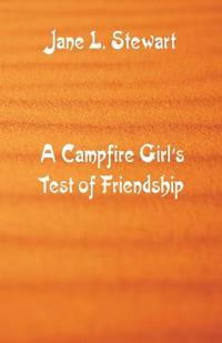 A Campfire Girl's Test of Friendship