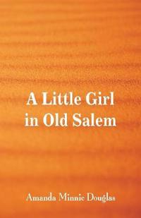 A Little Girl in Old Salem