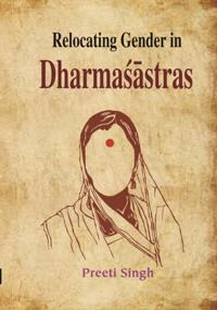 Relocating Gender in Dharmasastras