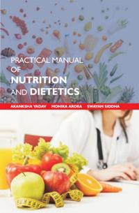 Practical Manual Of Nutrition And Dietetics
