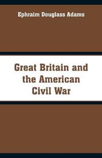Bokomslag för "Great Britain and the American Civil War"