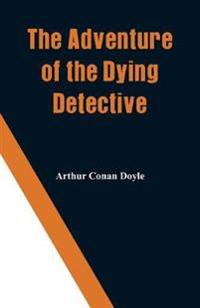 Bokomslag för "The Adventure of the Dying Detective"