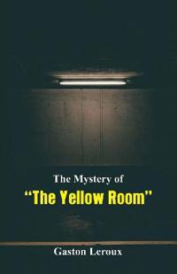 The Mystery of "The Yellow Room"