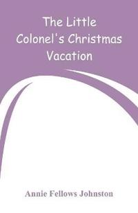 The Little Colonel's Christmas Vacation