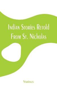 Indian Stories Retold From St. Nicholas