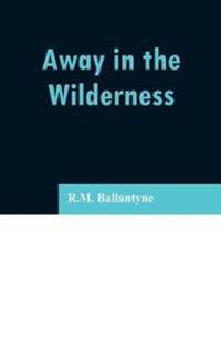 Bokomslag for "Away in the Wilderness"