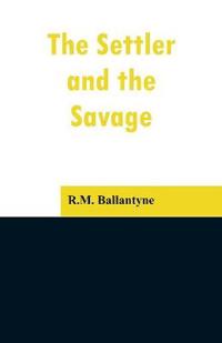 The Settler and the Savage