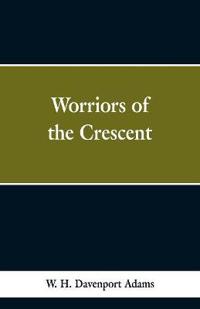 Worriors of the Crescent
