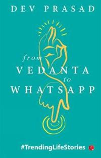 From Vedanta to WhatsApp