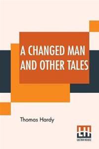 Bokomslag for "A Changed Man And Other Tales"