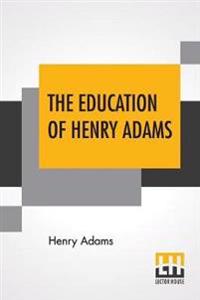 Bokomslag for "The Education Of Henry Adams"