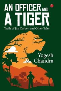 Trail of Corbett: A Memoir of the Wild: Yogesh Chandra (Demy HB)