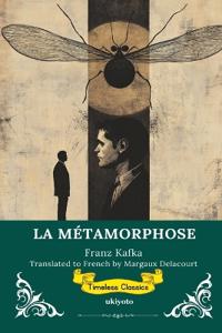LA MÉTAMORPHOSE French Version of The Metamorphosis
