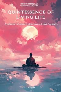 Quintessence of Living Life