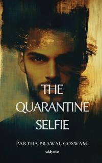 The Quarantine Selfie (Edition1)