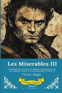Les Miserables Band III German Version of Les Miserables Volume III