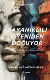 Dayaniklilik Yeniden Doguyor Hayatta Kalma Stratejileri