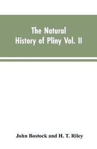 The Natural History of Pliny VOL. II