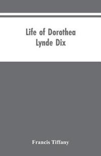 Life of Dorothea Lynde Dix