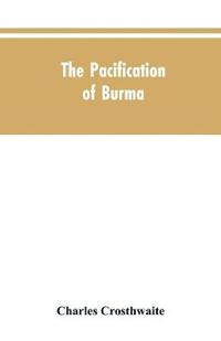 The Pacification of Burma