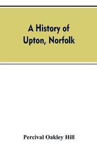 Bokomslag for "A History of Upton, Norfolk"