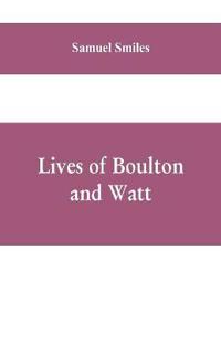 Lives of Boulton and Watt
