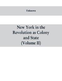 New York in the Revolution as colony and state