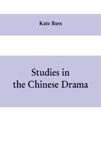 Bokomslag för "Studies in the Chinese Drama"