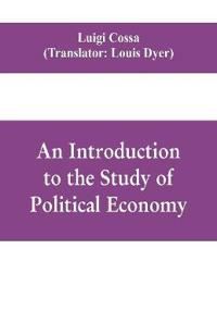 An introduction to the study of political economy