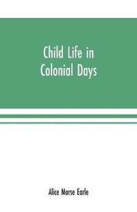 Child life in colonial days