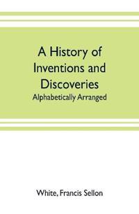 A history of inventions and discoveries