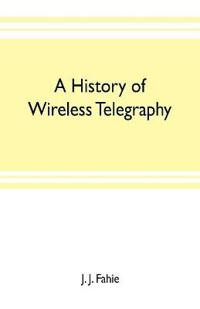 A history of wireless telegraphy