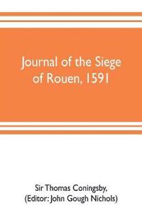 Journal of the siege of Rouen, 1591