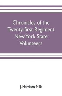 Chronicles of the Twenty-first Regiment New York State Volunteers