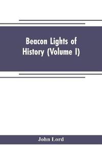Beacon lights of history (Volume I)