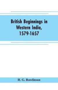 British beginnings in western India, 1579-1657