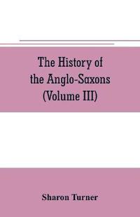 The history of the Anglo-Saxons