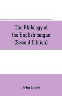 The philology of the English tongue (Second Edition)