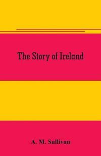 The Story of Ireland